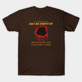 I've Survived The Kali Ma Shakti De... T-Shirt